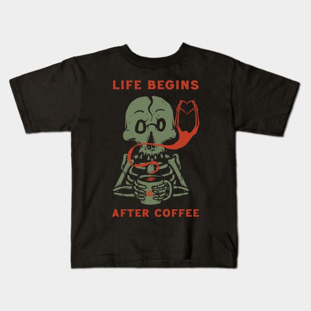 Life begins after coffee Skeleton Kids T-Shirt by Scaryzz